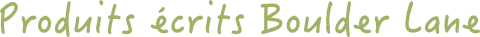 Signature de Produits écrits Boulder Lane