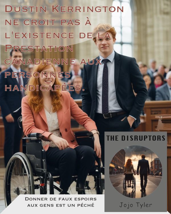 Publicité pour The Disruptors: Dustin Kerrington ne croit pas à l'existence de la Prestation canadienne aux personnes handicapées.